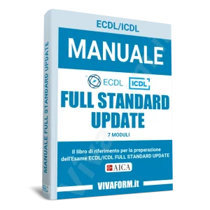 Manuale ECDL/ICDL FULL STANDARD UPDATE - COMPLETO - 7 MODULIUPDATE - COMPLETO - 7 MODULI